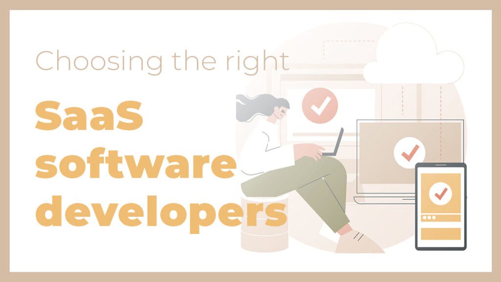 Choosing the right SaaS app developers