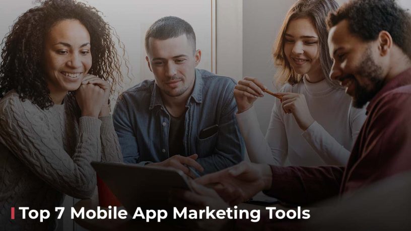 Top 7 Mobile App Marketing Tools