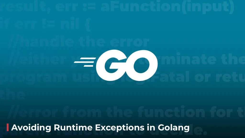 Avoiding Runtime Exceptions in Golang