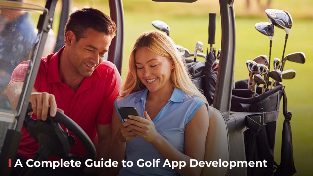 A complete guide to golf app development